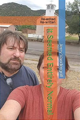 It Seemed Entirely Normal-..