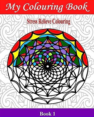 My Colouring Book: Stress Relieve Colouring 1-..
