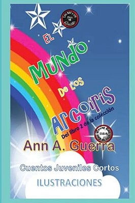 El Mundo De Los Arcoiris: Cuento No. 16-..