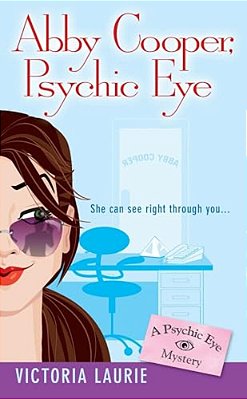 Abby Cooper: Psychic Eye: A Psychic Eye Mystery-..