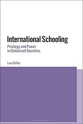 International Schooling: Privilege And Power In Globalized Societies-..
