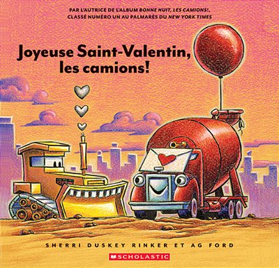 Joyeuse Saint-Valentin, Les Camions!-..