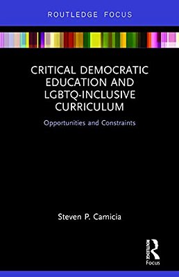 Critical Democratic Education And Lgbtq-Inclusive Curriculum: Opportunities And Constraints-..