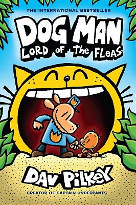 Dog Man: Lord Of The Fleas: A Graphic Novel (Dog Man #5): From The Creator Of Captain Underpants: Volume 5-..