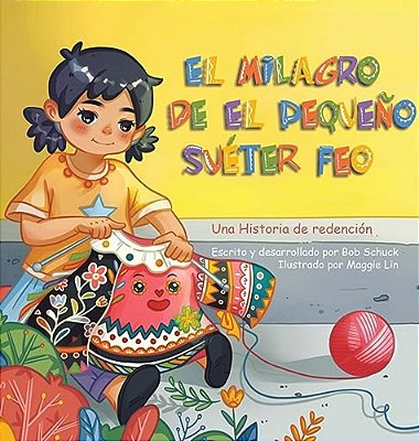 El Milagro Del Pequeño Y Feo Suéter: Una Historia De Redención-..