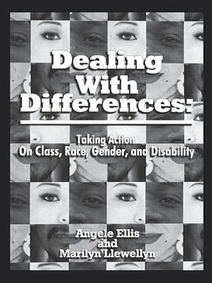 Dealing With Differences: Taking Action On Class, Race, Gender And Disability-..