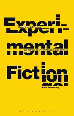 Experimental Fiction: An Introduction For Readers And Writers-..