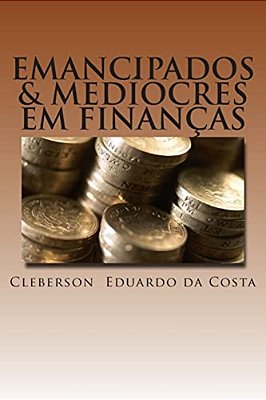 Emancipados & Mediocres Em Financas-..