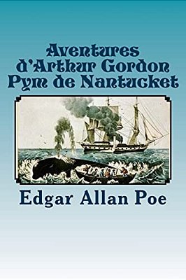 Aventures D'Arthur Gordon Pym De Nantucket-..