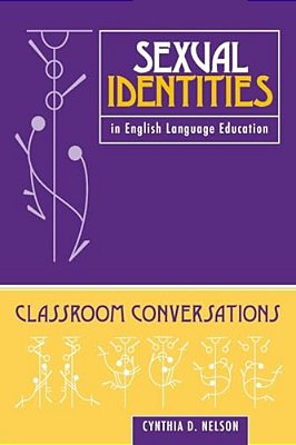 Sexual Identities In English Language Education: Classroom Conversations-..