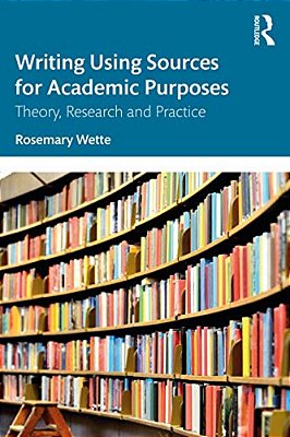 Writing Using Sources For Academic Purposes: Theory, Research And Practice-..