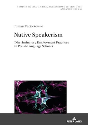 Native Speakerism: Discriminatory Employment Practices In Polish Language Schools-..