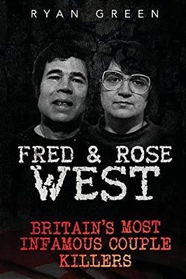 Fred & Rose West: Britain's Most Infamous Killer Couples-..