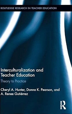 Interculturalization And Teacher Education: Theory To Practice-..