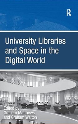 University Libraries And Space In The Digital World-..