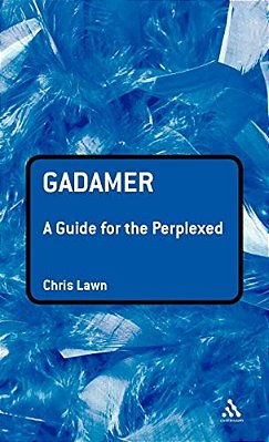 Gadamer: A Guide For The Perplexed-..
