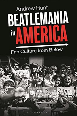 Beatlemania In America: Fan Culture From Below-..