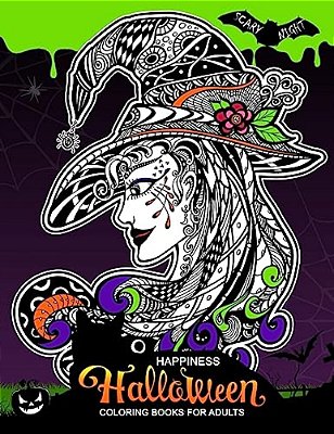 Happiness Halloween Coloring Books For Adults: Halloween Coloring Book For Adults (Pumpkin, Ghost, Witch, Skull, Bat, Mummy, Dracula And Other)-..
