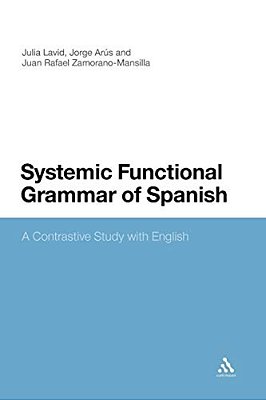 Systemic Functional Grammar Of Spanish: A Contrastive Study With English-..