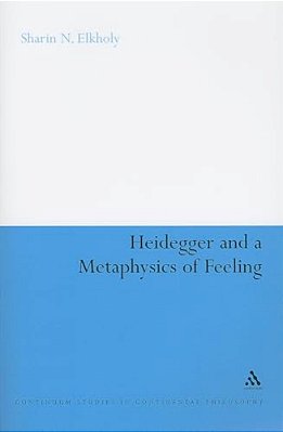 Heidegger And A Metaphysics Of Feeling: Angst And The Finitude Of Being-..
