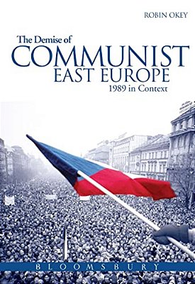 The Demise Of Communist East Europe-..