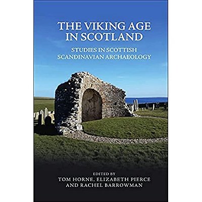 The Viking Age In Scotland: Studies In Scottish Scandinavian Archaeology-..
