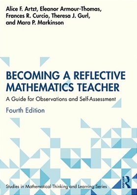 Becoming A Reflective Mathematics Teacher: A Guide For Observations And Self-Assessment-..