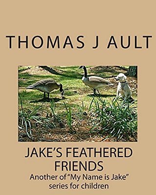 Jake's Feathered Friends: Another Of "My Name Is Jake" Series For Children-..