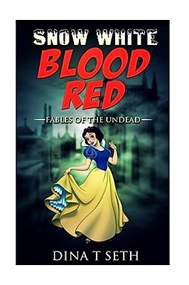 Snow White Blood Red: Fables Of The Undead-..