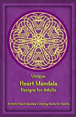Unique Heart Mandala Designs For Adults: Artistic Heart Mandala Coloring Books For Adults-..