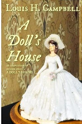 A Doll's House: An Adaptation Of Henrick Ibsen's Work-..