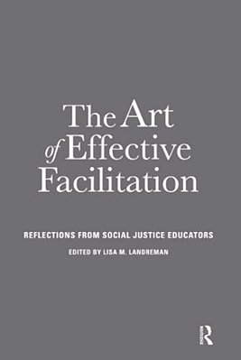 The Art Of Effective Facilitation: Reflections From Social Justice Educators-..