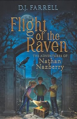 The Adventures Of Nathan Nazberry: Flight Of The Raven: Book One-..