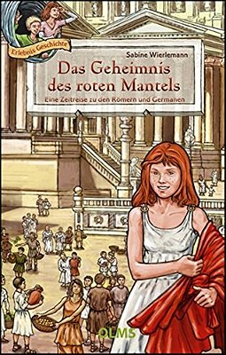 Das Geheimnis Des Roten Mantels - Eine Zeitreise Zu Den Römern Und Germanen. -..