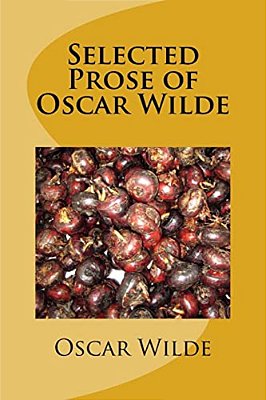 Selected Prose Of Oscar Wilde-..