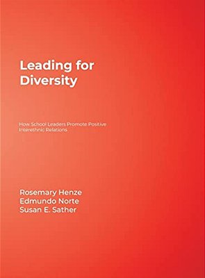 Leading For Diversity: How School Leaders Promote Positive Interethnic Relations-..