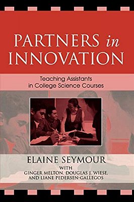Partners In Innovation: Teaching Assistants In College Science Courses-..