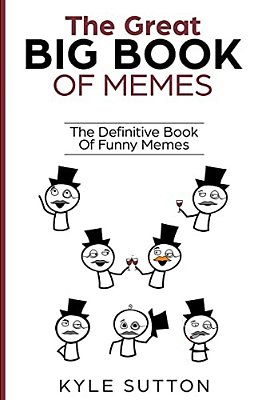 The Great Big Book Of Memes: The Definitive Book Of Funny Memes-..