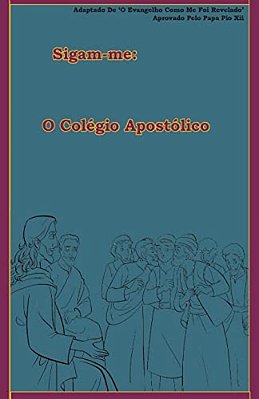O Colégio Apostólico-..