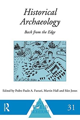 Historical Archaeology: Back From The Edge-..