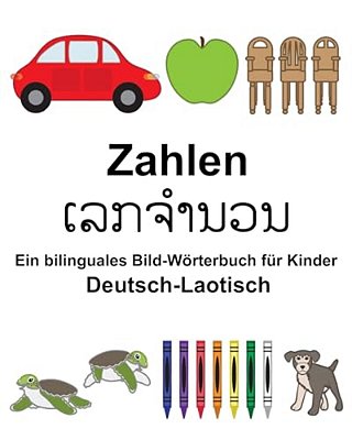 Deutsch-Laotisch Zahlen Ein Bilinguales Bild-Wörterbuch Für Kinder-..