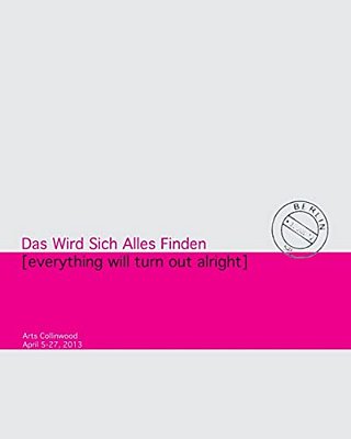 Das Wird Sich Alles Finden: Everything Will Turn Out All Right-..