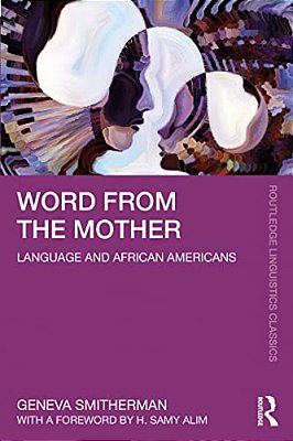 Word From The Mother: Language And African Americans-..