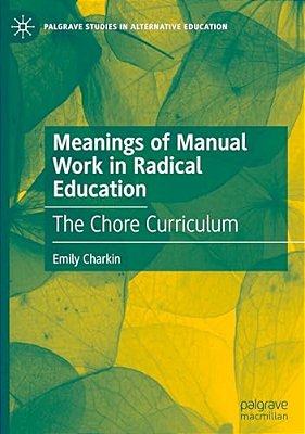 Meanings Of Manual Work In Radical Education: The Chore Curriculum-..