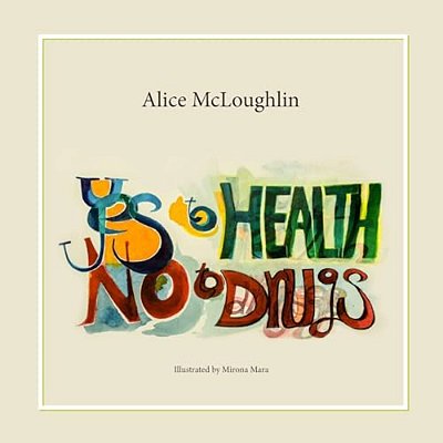 Yes To Health! No To Drugs!: Guidance About Alcohol And Drugs For Primary School Children-..