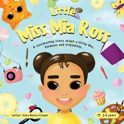 Little Miss Mia Ross: This Book For Young Girls And Boys About Friendship And Kindness. -..
