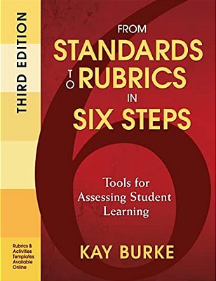 From Standards To Rubrics In Six Steps: Tools For Assessing Student Learning-..