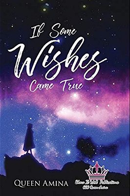 If Some Wishes Came True: A Lesson Learned-..