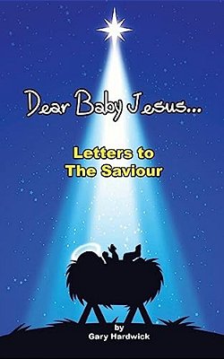 Dear Baby Jesus: Letter To The Savior-..
