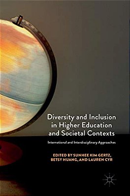 Diversity And Inclusion In Higher Education And Societal Contexts: International And Interdisciplinary Approaches-..